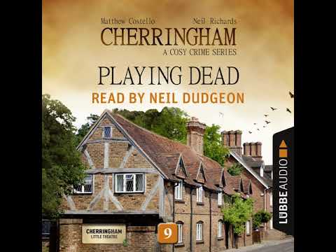 Matthew Costello, Neil Richards - Playing Dead - Cherringham - A Cosy Crime Series: Mystery Shorts 9