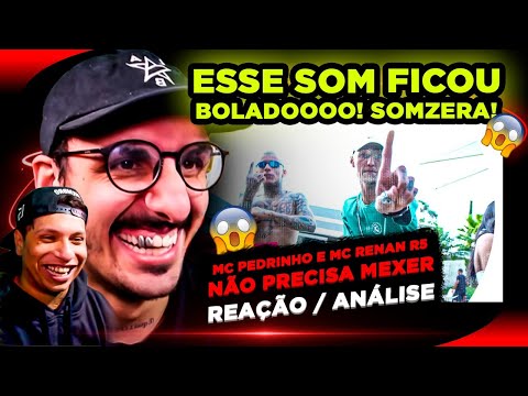Mc Pedrinho e Mc Renan R5 - Não Precisa Mexer [Reação/ Análise]
