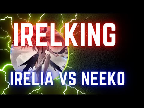 IRELIA VS NEEKO 풀영상 | 이렐킹 IRELKING VOD