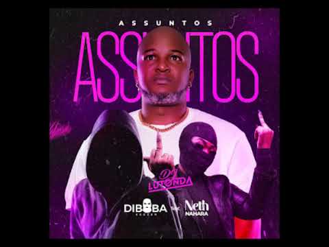 Dj Lutonda feat  Diboba Kedzer & Neth Nahara - Assuntos Afro