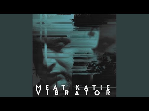 It's Here, It's Now (Meat Katie Remix)