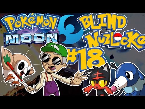 TRIAL THE THIRD -- Pokemon Moon ►SUPER Blind Nuzlocke◄ Pt 18
