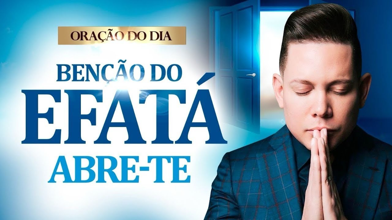 ORAÇÃO DO DIA 21 BENÇÃO DO EFATÁ