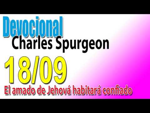 Devocional Charles Spurgeon 18/09 - El amado de Jehová habitará confiado