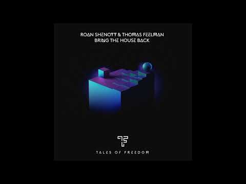Roan Shenoyy & Thomas Feelman - Bring The House Back (Extended Mix)