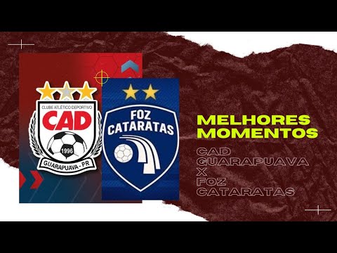 MELHORES MOMENTOS DE CAD GUARAPUAVA X FOZ CATARATAS