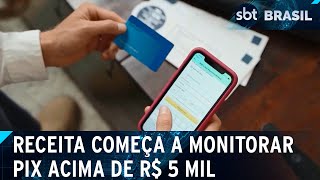 Receita começa a monitorar transferências PIX acima de R$ 5 mil | SBT Brasil (07/01/25)