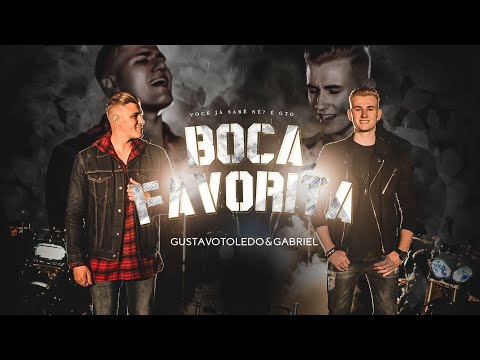 GUSTAVO TOLEDO E GABRIEL - BOCA FAVORITA [CLIPE OFICIAL | #BocaFavorita]