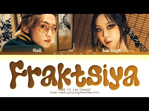 MARK 'Fraktsiya (ft. Lee Youngji)' Lyrics (Color Coded Lyrics)