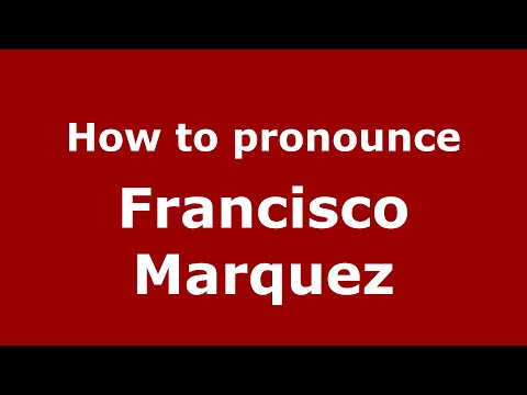 How to pronounce Francisco Marquez (Mexico/Mexican Spanish) - PronounceNames.com