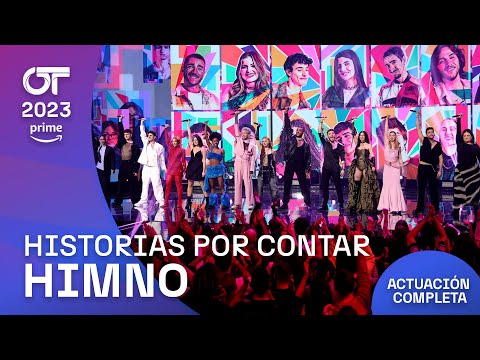 “HISTORIAS POR CONTAR” - HIMNO | GALA FINAL | #OT2023