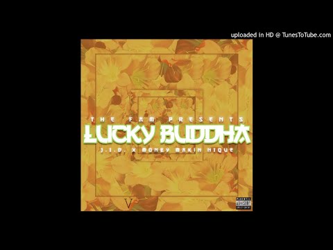 J.I.D & Money Makin Nique - Lucky Buddha (Feat. Mereba)