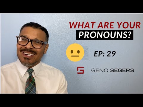 Ep 29 Geno Segers Words Of Wisdom  "WHAT ARE YOUR PRONOUNS?"