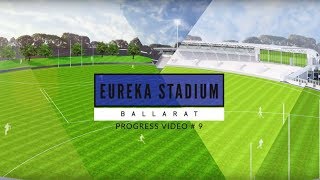 Eureka Stadium update: Video #9