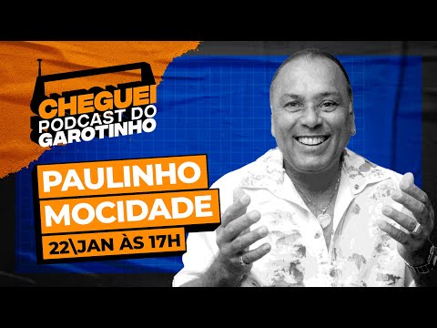 PAULINHO MOCIDADE | CHEGUEI Podcast do Garotinho #69