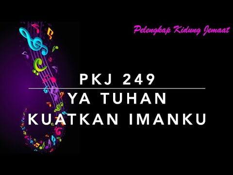 PKJ 249 Ya Tuhan, Kuatkan Imanku - Pelengkap Kidung Jemaat