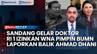 Sahroni Sandang Gelar Doktor | RI1 Izinkan WNA Pimpin BUMN | Jasad yang Dipulangkan IDF Termutilasi