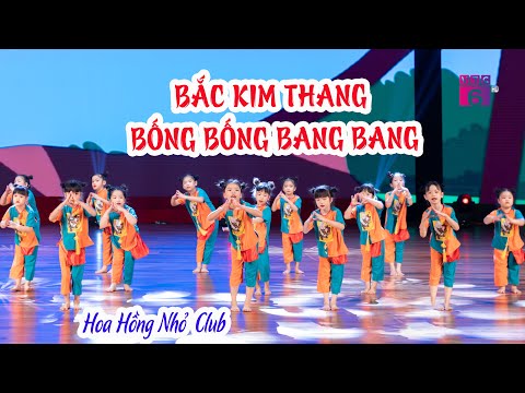 Kids dance BẮC KIM THANG _ BỐNG BỐNG BANG BANG - CLB Nghệ thuật Hoa Hồng Nhỏ | Vầng Trăng Tuổi Thơ