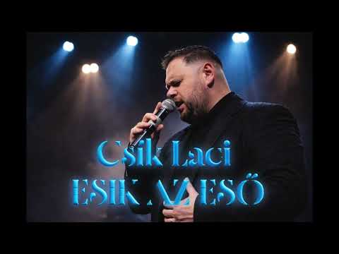 Csík Laci - Esik az eső (Hivatalos audio)