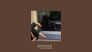Download lagu arijit singh — apna bana le (slowed   reverb) mp3