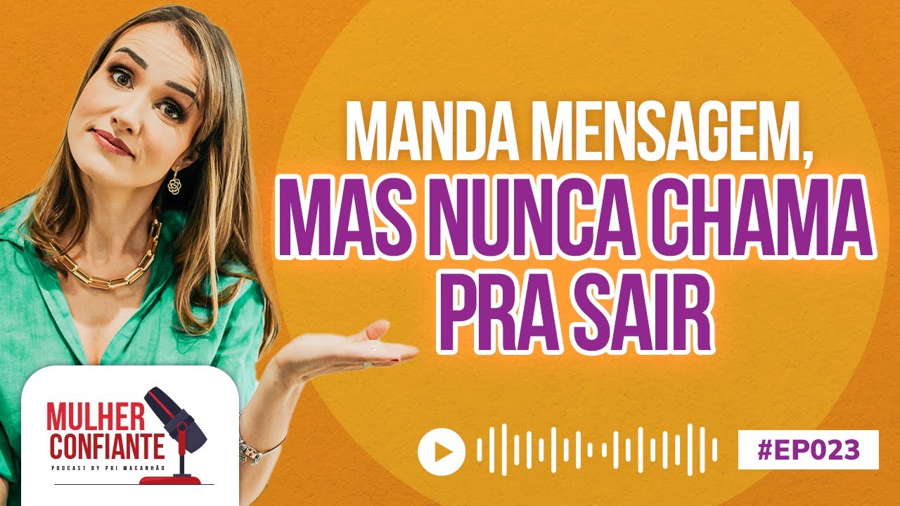 Ele manda mensagem, mas não chama para sair? O que isso significa?