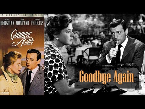 Goodbye Again (1961) | Full Movie | Ingrid Bergman, Anthony Perkins, Yves Montand