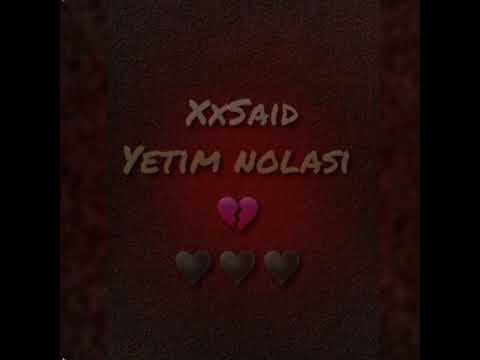 XxSaid - Yetim nolasi