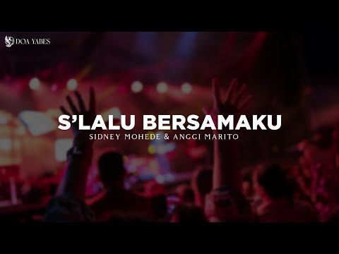 S’lalu Bersamaku - Sidney Mohede X Anggi Marito (Lirik) Lagu Rohani