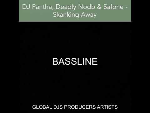 DJ Pantha, Deadly Nodb & Safone - Skanking Away