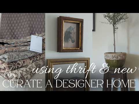Thrift & New Home Items, Sourcing & Styling / Curating a Designer Home