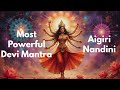 Most Powerful Devi Mantra Aigiri Nandini Trance Divine Mantra For Power Protection Energy