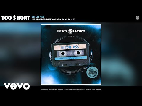 Too $hort - Bitch Ass (Audio) ft. DecadeZ, DJ Upgrade, Compton Av