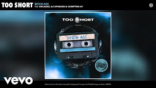 Too $hort - Bitch Ass (Audio) ft. DecadeZ, DJ Upgrade, Compton Av