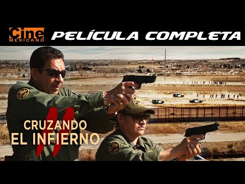 Cruzando el Infierno 2 | Película Completa | Cine Mexicano