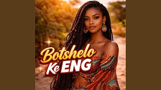Download lagu Botshelo Ke Eng (Amapiano) mp3