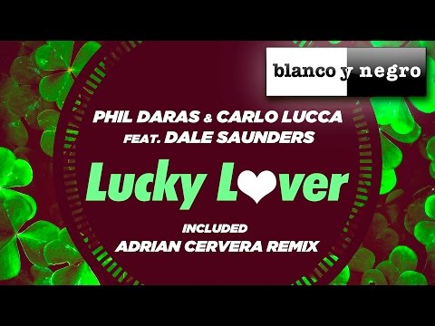 Phil Daras & Carlo Lucca Feat. Dale Saunders - Lucky Lover (Adrian Cervera Remix) Official Audio