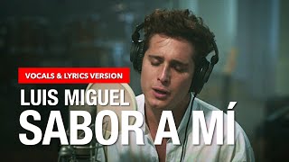 Luis Miguel - Sabor A Mí (Vocals &amp; Lyrics Version)