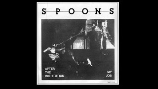 SPOONS - After The Institution / My Job - 7 inch single