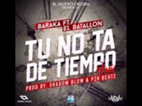 Baraka ft El Batallon - Tu No Estas De Tiempo (Remix)