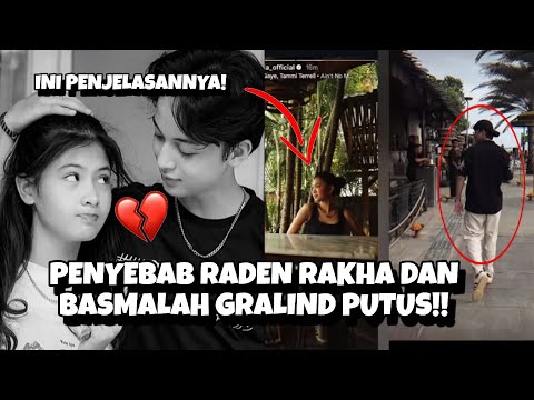 THE REASON WHY RADEN RAKHA AND BASMALAH GRALIND BREAK UP!!