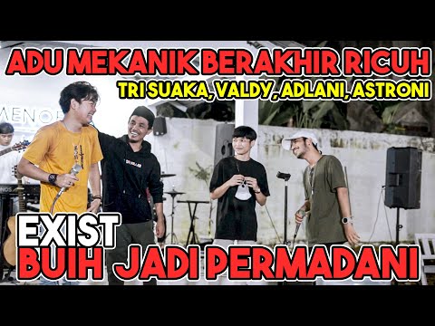 BUIH JADI PERMADANI - EXIST (COVER) TRI SUAKA, VALDY, ADLANI, ASTRONI