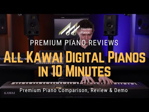 🎹﻿ Kawai Digital Pianos: Full Lineup Breakdown in Just 10 Minutes! ﻿🎹
