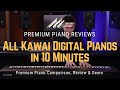  Kawai Digital Pianos Full Lineup Breakdown In Just 10 Minutes ﻿