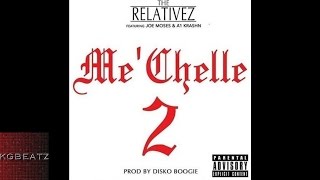 The Relativez ft. Joe Moses, A1 Krashn - Me' Chelle 2 [Prod. By Disko Boogie] [New 2016]