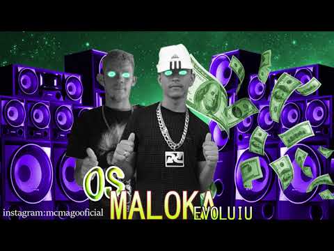 MC MAGO E MC COLORINGA FT. MC RICK - OS MALOKA EVOLUIU