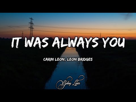 Carin Leon, Leon Bridges - It Was Always You (Siempre Fuiste Tú) (LETRAS/LYRICS) 🎵