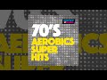 E4F - 70'S Aerobics Super Hits - Fitness & Music 2018