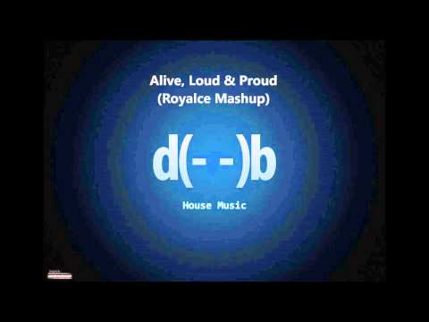 Billy The Kit ft. Blasterjaxx & Krewella - I'm Alive, Loud & Proud! (Royalce Mashup)