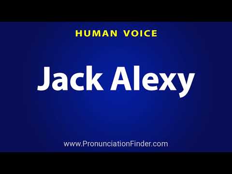 How To Pronounce Jack Alexy