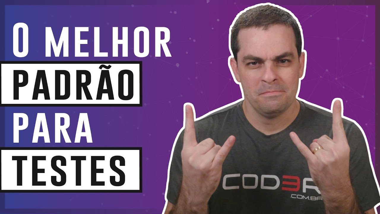 Qual o MELHOR Padrão Para Testes Unitários?